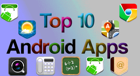 Top 10 Must Have Android Apps