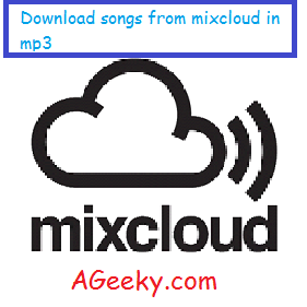 download any mixcloud songs in mp3