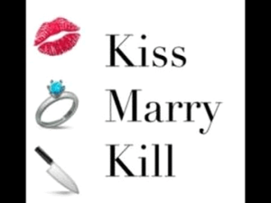 kiss, marry, kill
